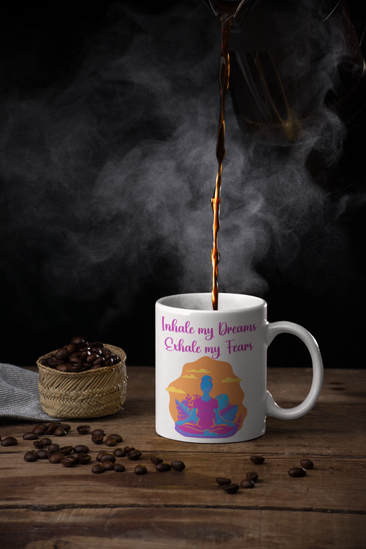 Inhale Dreams Exhale Fears Mug