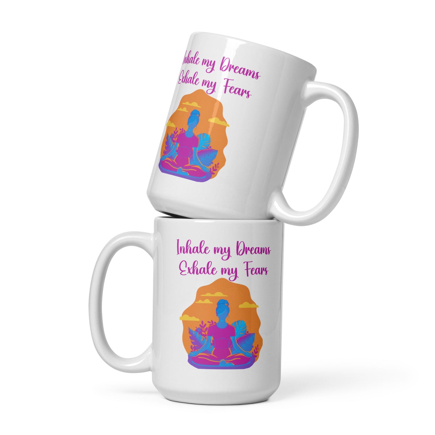 Inhale Dreams Exhale Fears Mug